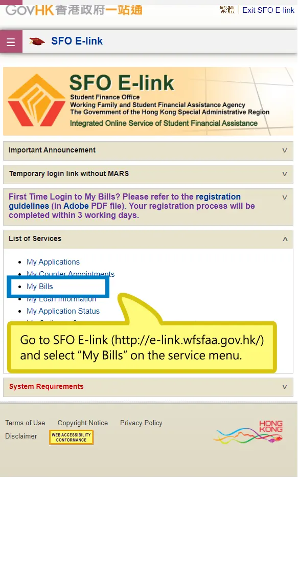 Go to SFO E-link (http://e-link.wfsfaa.gov.hk/) and select “My Bills” on the service menu.