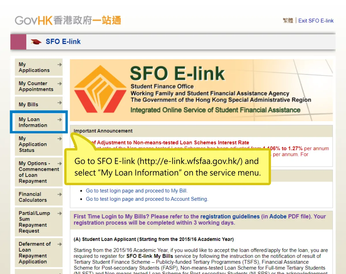Go to SFO E-link (http://e-link.wfsfaa.gov.hk/) and select "My Loan Information" on the service menu.