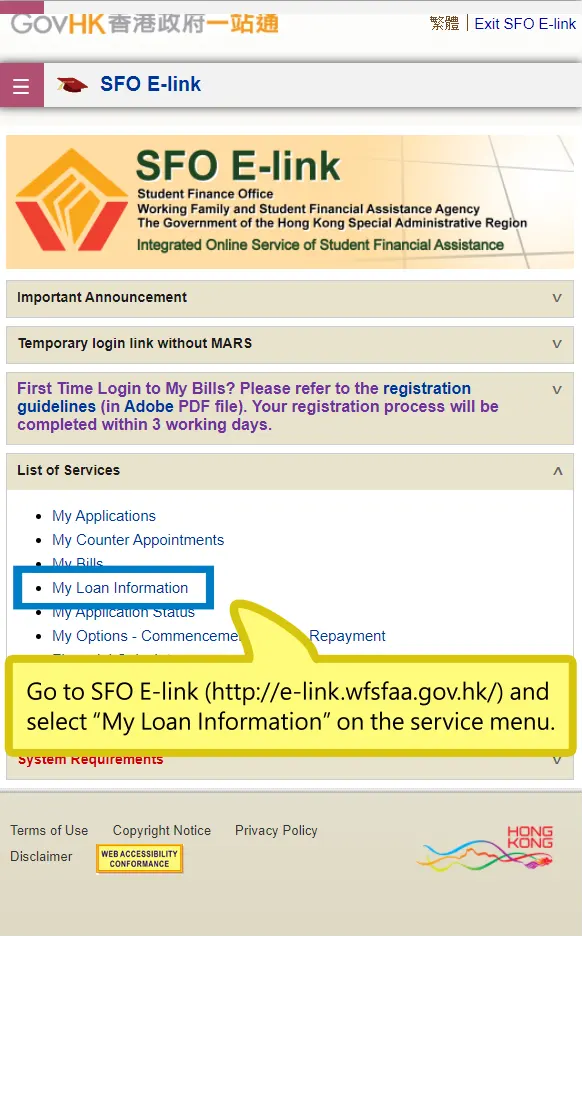 Go to SFO E-link (http://e-link.wfsfaa.gov.hk/) and select "My Loan Information" on the service menu.