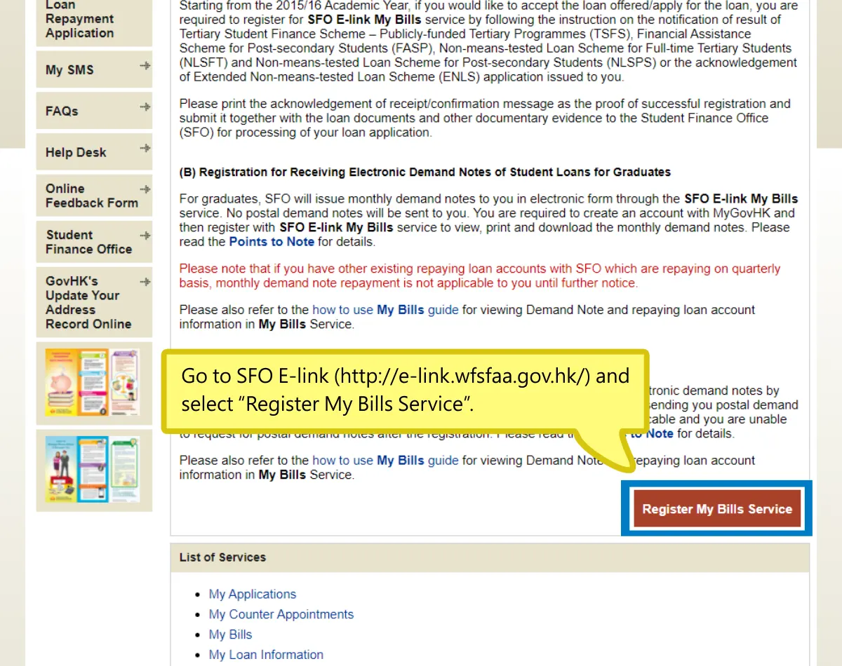 Go to SFO E-link (http://e-link.wfsfaa.gov.hk/) and select “Register My Bills Service”.